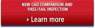 NEW CAD COMPARISON AND PASS/FAIL INSPECTION [Learn more]