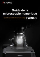 Guide de la microscopie numérique Partie 2 [Capacités de capture et d'observation en imagerie numérique]