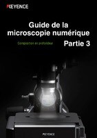 Guide de la microscopie numérique Partie 3 [Composition en profondeur]