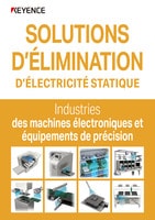 SOLUTIONS D’ÉLIMINATION D’ÉLECTRICITÉ STATIQUE Industries des machines électroniques et équipements de précision