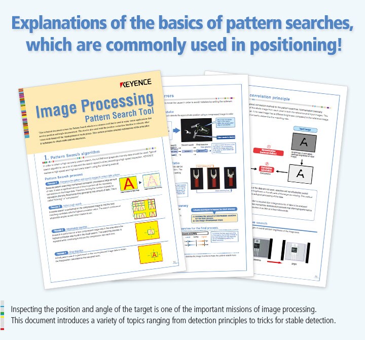 Inspecting the position and angle of the target is one of the important missions of image processing.  This document introduces a variety of topics ranging from detection principles to tricks for stable detection.