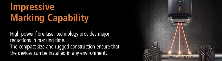 Impressive Marking Capability High-power fibre laser technology provides major reductions in marking time. The compact size and rugged construction ensure that the devices can be installed in any environment.