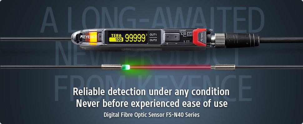 A long-awaited new product from KEYENCE / Reliable detection under any condition Never before experienced ease of use / Digital Fibre Optic Sensor FS-N40 Series