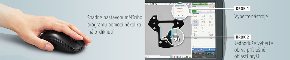 Snadné nastavení měřícího programu pomocí několika málo kliknutí [krok1]Vyberte nástroje [krok2]Jednoduše vyberte obrys příslušné oblasti myší