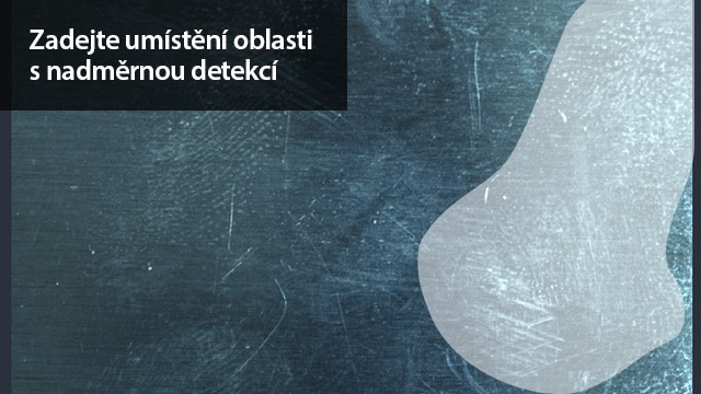 Zadejte umístění oblasti s nadměrnou detekcí
