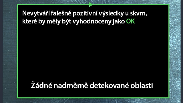 Nevytváří falešně pozitivní výsledky u skvrn, které by měly být vyhodnoceny jako [OK] Žádné nadměrně detekované oblasti