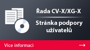 Řada CV-X/XG-X Stránka podpory uživatelů | Vice informaci