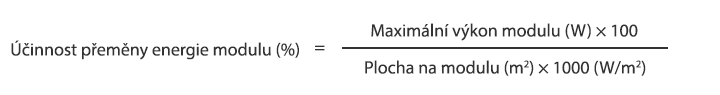 Účinnost přeměny energie modulu (%) = Maximální výkon modulu (W) × 100 / Plocha na modulu (m²) × 1000 (W/m²)