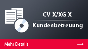 CV-X/XG-X Kundenbetreuung | Mehr Details