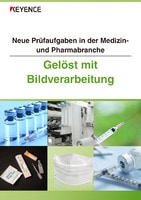Neue Prüfaufgaben in der Medizin- und Pharmabranche Gelöst mit Bildverarbeitung