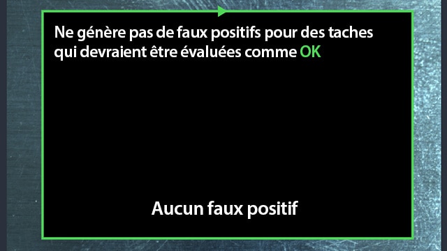 Ne génère pas de faux positifs pour des taches qui devraient être évaluées comme [OK] Aucun faux positif