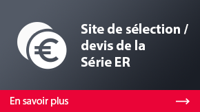 Site de sélection / devis de la Série ER | En savoir plus