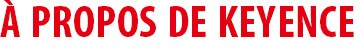 À propos de KEYENCE
