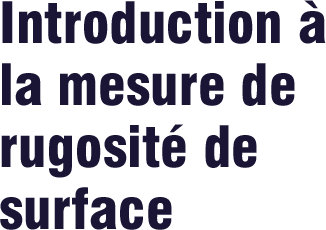 Introduction to Surface Roughness Measurement