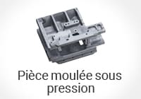 Pièce moulée sous pression