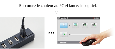 Raccordez le capteur au PC et lancez le logiciel.