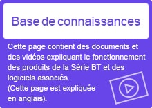 [Base de connaissances] Cette page contient des documents et des vidéos expliquant le fonctionnement des produits de la Série BT/DX et des logiciels associés.(Cette page est expliquée en anglais).
