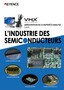 Série VHX AMÉLIORATION DE LA RAPIDITÉ D’ANALYSE DANS L’INDUSTRIE DES SEMIC NDUCTEURS