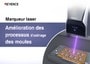 Marqueur laser Amélioration des processus d'usinage des moules