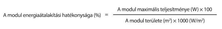 A modul energiaátalakítási hatékonysága (%) = A modul maximális teljesítménye (W) × 100/A modul területe (m²) × 1000 (W/m²)