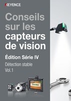 Conseils sur les capteurs de vision: Édition Série IV Détection stable Vol.1