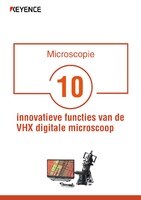 Microscopie 10 innovatieve functies van de VHX digitale microscoop