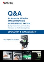 IM Series Q&A: All About the "IM Series" Image Dimension Measurement System [Operation, Management]