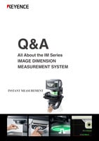 IM Series IMAGE DIMENSION MEASUREMENT SYSTEM INSTANT MEASUREMENT Q&A