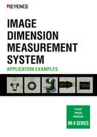 IM-X SERIES IMAGE DIMENSION MEASUREMENT SYSTEM: APPLICATION EXAMPLES
