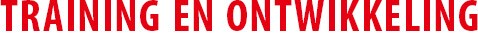 TRAINING EN ONTWIKKELING
