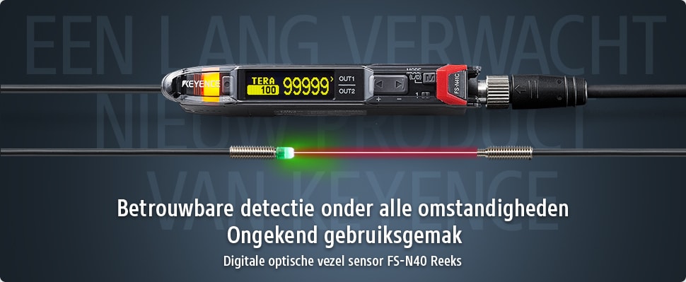 EEN LANG VERWACHT NIEUW PRODUCT VAN KEYENCE / Betrouwbare detectie onder alle omstandigheden Ongekend gebruiksgemak / Digitale Optische Vezel Sensor FS-N40-reeks