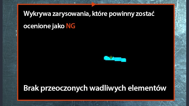 Wykrywa zarysowania, które powinny zostać ocenione jako [NG] Brak przeoczonych wadliwych elementów
