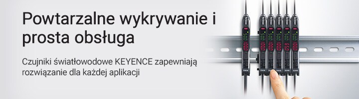 Powtarzalne wykrywanie i prosta obsługa [Czujniki światłowodowe KEYENCE zapewniają rozwiązanie dla każdej aplikacji]
