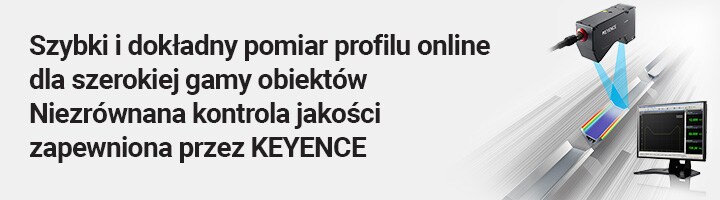 Szybki i dokładny pomiar profilu online dla szerokiej gamy obiektów Niezrównana kontrola jakości zapewniona przez KEYENCE