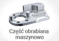 Część obrabiana maszynowo