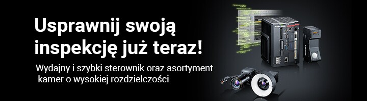 Usprawnij swoją  inspekcję już teraz! [Wydajny i szybki sterownik oraz asortyment kamer o wysokiej rozdzielczości]